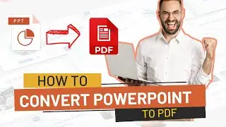 How to Convert PowerPoint to PDF | PPT to PDF