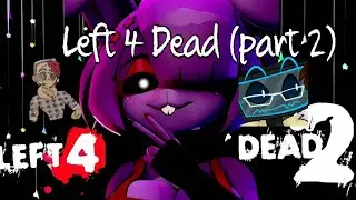 Fnaf In Left 4 Dead 2 (part 2)