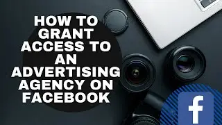 How to Grant access to an advertising agency on facebook