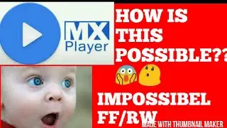 [How To]How is this POSSIBLE???In MX player Fast forward???