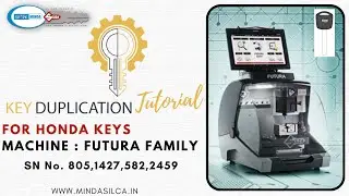 GUIDED STEP BY STEP KEY DUPLICATION TUTORIAL FOR *HONDA KEYS BY SILCA FUTURA / AUTO / LIGHT