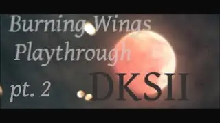 Dark Souls II:  Burning Wings Playthrough Pt.2  (Majula & Farming)