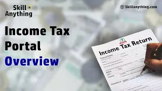 Overview of Income Tax Portal - Income Tax ReturnITR Filling