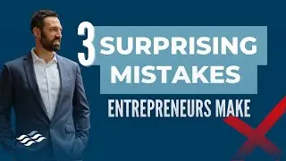 Entrepreneurs, Don't Make These 3 Mistakes!