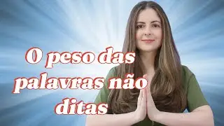 O peso das palavras não ditas ( áudio)