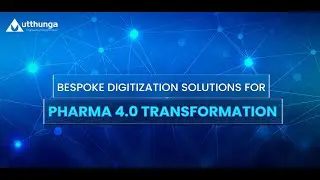 Bespoke Digitalization Solutions for Pharma 4.0 Transformation | Utthunga