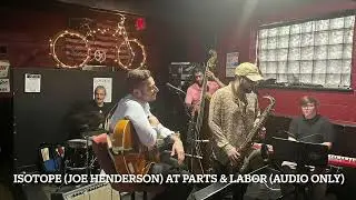 Isotope (Joe Henderson) at Parts & Labor from the bi-weekly Workshop jam session
