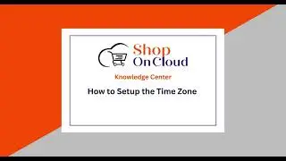 How to Setup the Time Zone Of Your Online Store