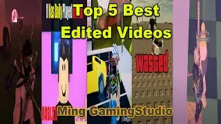 Top 5 Best Edited Videos From Ming GamingStudio!