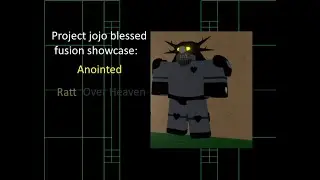 Project jojo Blessed fusion showcase: Ratt Over heaven (COH base)