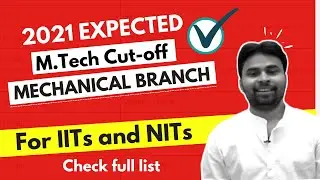GATE 2021 Expected Cut-off for M.Tech | For IITs and NITs | GATE Counselling 2021