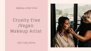 Makeup Artist Chat | Carly Stone | Cruelty Free & Vegan Makeup Artist