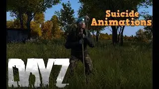 DayZ Suicide Animations