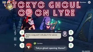 Tokyo Ghoul OP on Genshin Lyre