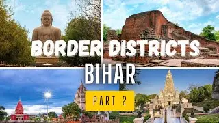 Border District of Bihar | बिहार का सीमावर्ती जिला | Bihar Special ( Part 2 )