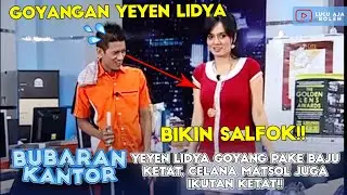 YEYEN LIDYA GOYANG PAKE BAJU KETAT BIKIN CELANA OB CABUL INI MAKIN KETAT JUGA! - BUBARAN KANTOR