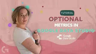 Optional metrics in Google Data Studio
