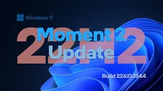 What's New in Moment 2 Update for Windows 11 22H2 [KB5022913]