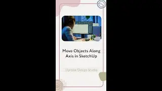 Move Objects Along Axis in SketchUp 