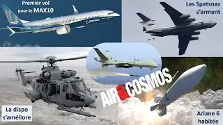 Russian Special Forces, Boeing 737 MAX10 Takes Off, Ariane 6 Manned, Reaper Crash - Air&Cosmos