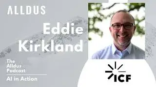 AI in Action E532: Eddie Kirkland, Principal Data Scientist at ICF