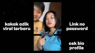 Viral terbaru kakak dan adik