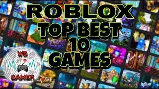TOP BEST 10 ROBLOX GAMES 2020