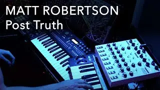 Post Truth - Lyra 8, Bass Station ii, Elektron RYTM, from Matt Robertson / Enveleau