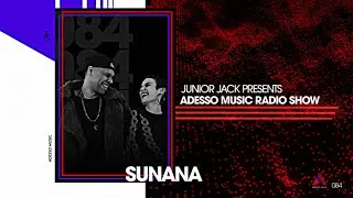 Adesso Music Radio Show - SUNANA DJ Mix