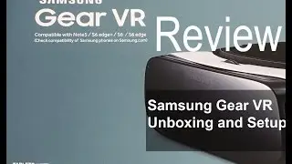 Samsung Gear VR Unboxing and Setup