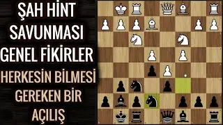 SATRANÇTA İLERLEMEK İSTİYORSANIZ BU AÇILIŞI BİLMENİZ LAZIM // ŞAH HİNT SAVUNMASI