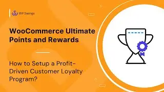 How To Setup A Customer Loyalty Program with WooCommerce Ultimate Points and Rewards?