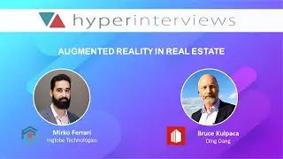 Bruce Kulpaca (Ding Dang): Augmented Reality in Real Estate | #HyperInterviews