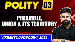 CDS Polity: Preamble, Union and its Territory | CDS Vikrant 1.0