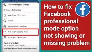 How to fix Facebook professional Mode option not showing or missing problem 2024.fb professional