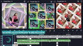 Cara Edit Jedag-Jedug Dengan Efek Overlay Dan Foto Miror Balik Kanan Kiri | DJ DAMON VOCATION_PART 2