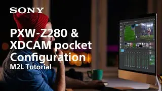 M2 Live Tutorial | PXW-Z280 and XDCAM pocket Configuration | Sony