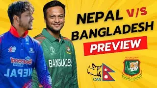 Nepal vs Bangladesh: Preview || ICC Men's T20 World Cup 2024