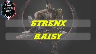strenx vs RAISY | ESWC | 2017 | 3rd Place
