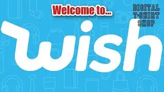 Digital T-Shirt Shop - Selling on Wish.com Part 1