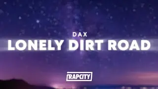 Dax - Lonely Dirt Road (Lyrics)
