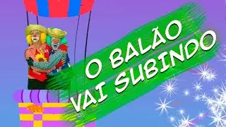 O Balão Vai Subindo - Arraial do Atchim e Espirro