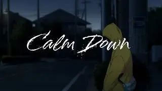 Rema - Calm Down (slowed + reverb) lyrics.