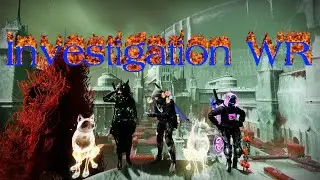 Investigation WR | Destiny 2
