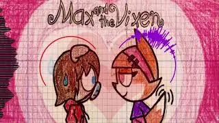 Max and the Vixen (Wife Forever but Max and Vivian sing it)