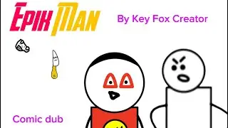 Epik Man By Key Fox Creator (COMIC DUB)