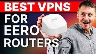 Best VPN For Eero Routers in 2024