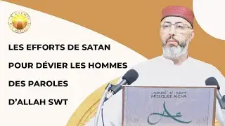 Les efforts de Satan pour dévier les hommes des paroles d’Allah SWT