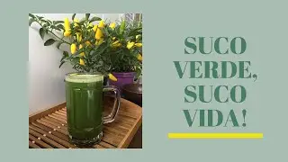 Suco Verde, Suco Vida! 💚