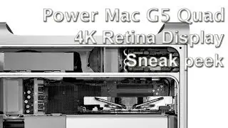 Sneak peek - Power Mac G5 Quad with a 4K Retina Display
